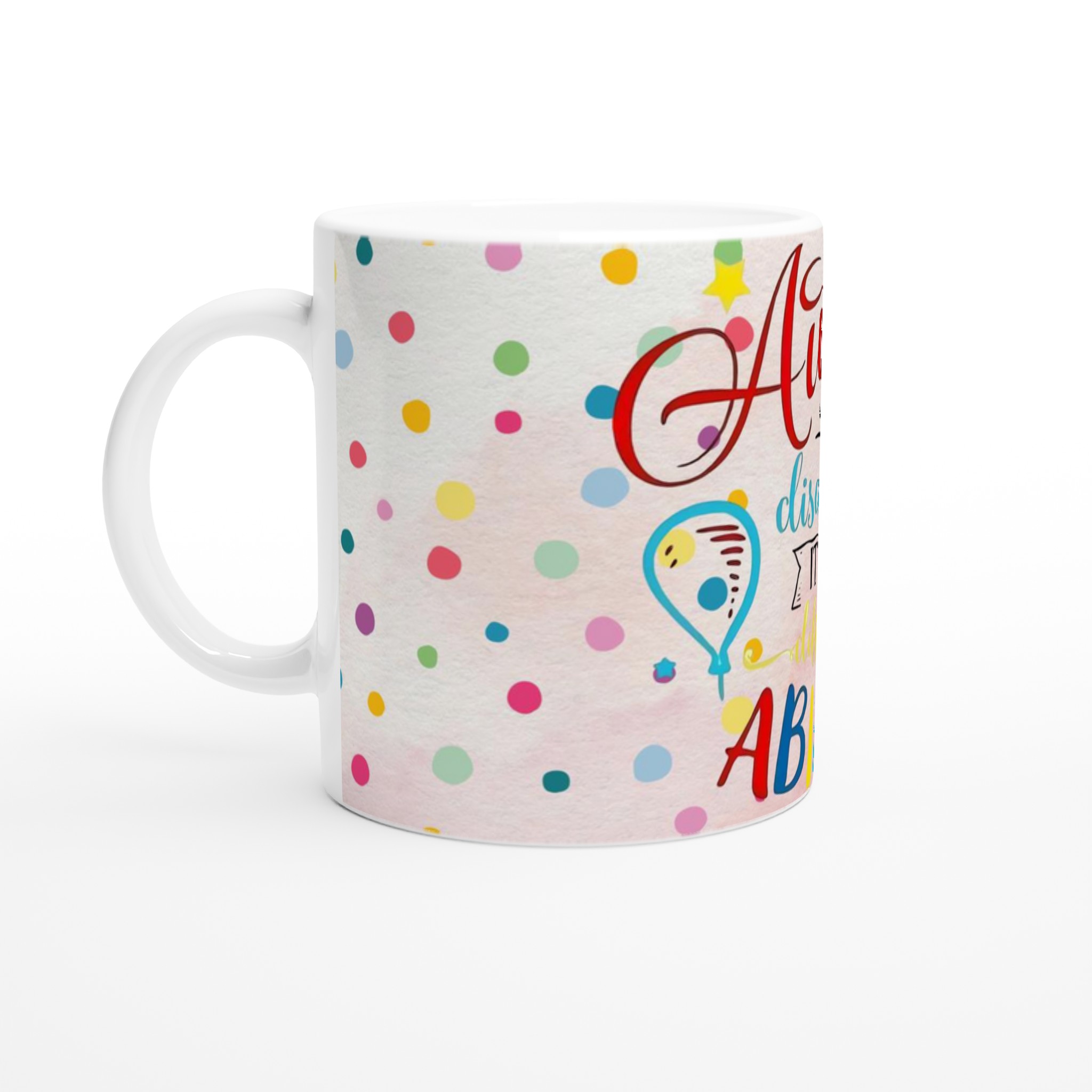 Vit 11oz keramisk mugg med färgstark Autism-citatdesign – välj din favoritfärg 1 d4223068-ec2f-4beb-bd0c-f618326043c3